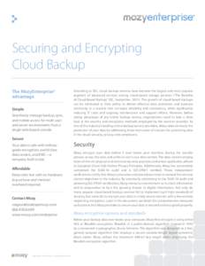 Securing and Encrypting Cloud Backup The MozyEnterprise® advantage Simple Seamlessly manage backup, sync,