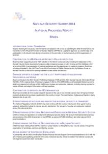 NUCLEAR SECURITY SUMMIT 2014 NATIONAL PROGRESS REPORT BRAZIL I NTERNATIONAL LEGAL FRAMEWORK Brazil is finalizing the necessary inter-ministerial consultations with a view to submitting the 2005 Amendment to the Conventio