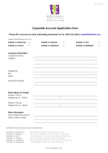 online version  Corporate Account Application Form * Please fill in and return to Sales & Marketing Department by fax +[removed]or [removed] Apply corporate account for: Butterfly on Hollywood