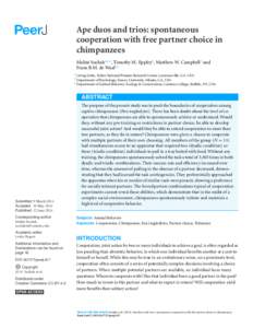 Ape duos and trios: spontaneous cooperation with free partner choice in chimpanzees Malini Suchak1,2,3 , Timothy M. Eppley1 , Matthew W. Campbell1 and Frans B.M. de Waal1,2 1 Living Links, Yerkes National Primate Researc