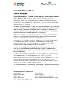 For immediate release 15 October[removed]Media Release Maritime Super selects Financial Synergy’s Acurity administration platform Sydney, 15 October[removed]Maritime Super has selected Financial Synergy’s Acurity Admini