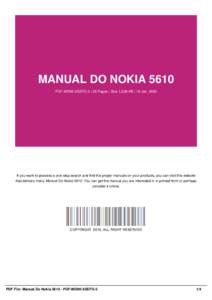 MANUAL DO NOKIA 5610 PDF-MDN5-5SEFO-3 | 26 Pages | Size 1,538 KB | 19 Jan, 2002 If you want to possess a one-stop search and find the proper manuals on your products, you can visit this website that delivers many Manual 