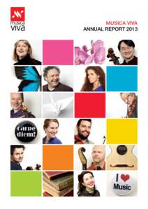 MUSICA VIVA ANNUAL REPORT 2013 Contents  Chairman and CEO Report