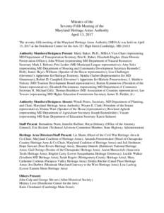 Minutes of the Seventy-Fifth Meeting of the Maryland Heritage Areas Authority April 13, 2017 The seventy-fifth meeting of the Maryland Heritage Areas Authority (MHAA) was held on April 13, 2017 at the Dorchester Center f