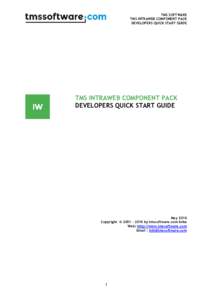 TMS SOFTWARE TMS INTRAWEB COMPONENT PACK DEVELOPERS QUICK START GUIDE TMS INTRAWEB COMPONENT PACK DEVELOPERS QUICK START GUIDE