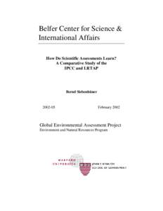 Belfer Center for Science & International Affairs How Do Scientific Assessments Learn? A Comparative Study of the IPCC and LRTAP