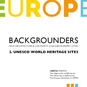 Backgrounders How architecture & contrasts changed Europe’s cities 2. UNESCO World Heritage Sites  Useful websites
