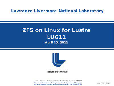 Lawrence Livermore National Laboratory  ZFS on Linux for Lustre