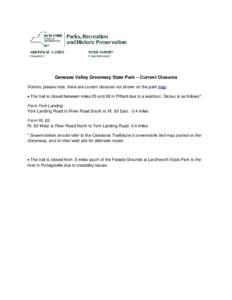 Genesee Valley Greenway State Park – Current Closures Visitors, please note, there are current closures not shown on the park map:  The trail is closed between miles 25 and 26 in Piffard due to a washout. Detour is 