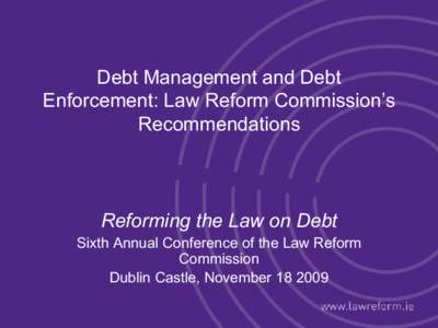 Debt Management and Debt Enforcement: Law Reform Commission’s Recommendations