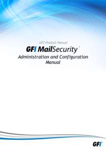 GFI Product Manual  Administration and Configuration Manual  http://www.gfi.com