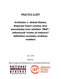 PRACTICE ALERT InVoisine v. United States, Supreme Court creates new uncertainty over whether “INA” – referenced “crime of violence” definition excludes reckless
