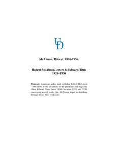 McAlmon, Robert, [removed]Robert McAlmon letters to Edward Titus[removed]Abstract: American author and publisher Robert McAlmon