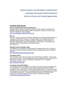 National Oceanic and Atmospheric Administration Information Exchange for Marine Educators Archive of Grants and Funding Opportunities FUNDING RESOURCES Big List of Educational Grants and Resources