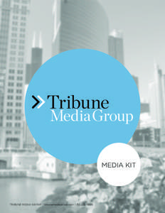 Media Kit  TRIBUNE MEDIA GROUP | tribunemediagroup.com | [removed] Pleased To Meet You