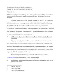 SECURITIES AND EXCHANGE COMMISSION (Release No[removed]; File No. SR-CHX[removed]July 29, 2014 Self-Regulatory Organizations; Chicago Stock Exchange, Inc.; Notice of Filing and Immediate Effectiveness of Proposed Rule 
