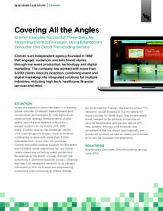 ZENCODER CASE STUDY  CRAMER Covering All the Angles Cramer Executes Successful Three-Day Live