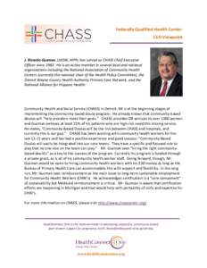 Federally Qualified Health Center: CEO Viewpoint J. Ricardo Guzman, LMSW, MPH, has served as CHASS Chief Executive Officer sinceHe is an active member in several local and national organizations including the Nati