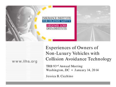 www.iihs.org  Experiences of Owners of Non-Luxury Vehicles with Collision Avoidance Technology TRB 93rd Annual Meeting