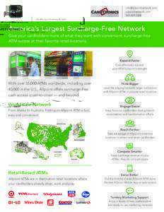  allpointnetwork.comAmerica’s Largest Surcharge-Free Network Give your cardholders more of what they want with convenient, surcharge-free
