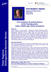 Prof. Rudolf E. Kalman Departement Mathematik ETH Zürich Switzerland  The evolution of system theory:
