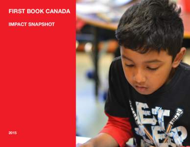 FIRST BOOK CANADA IMPACT SNAPSHOT 2015  First Book Canada provides access