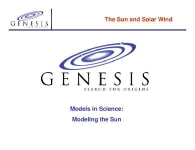 The Sun and Solar Wind Models in Science:  Modeling the Sun