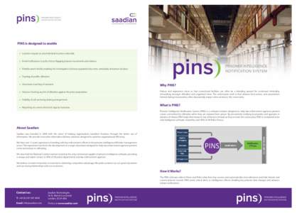 PINS is designed to enable • Location enquiry on any individual in prison nationally • Email notifications to police forces flagging prisoner movements and releases • Flexible search facility enabling the investiga