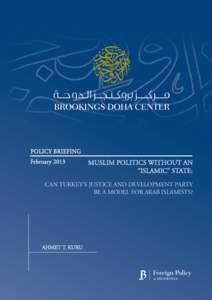 POLICY BRIEFING February 2013 MUSLIM POLITICS WITHOUT AN “ISLAMIC” STATE:
