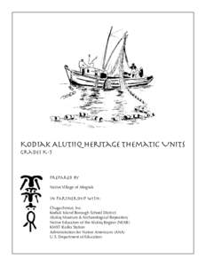 Kodiak Alutiiq Heritage Thematic Units Grades K-5 Prepared by Native Village of Afognak