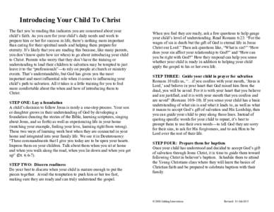Introducing Your Child To Christ The fact you’re reading this indicates you are concerned about your child’s faith. As you care for your child’s daily needs and work to prepare him or her for success in life, there