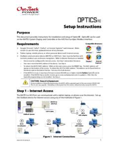 Setup Instructions Purpose This document provides instructions for installation and setup of OpticsRE. OpticsRE can be used on the MATE3 System Display and Controller or the AXS Port SunSpec Modbus Interface.  Requiremen