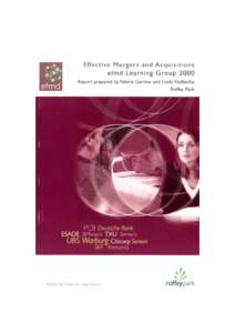 Effective Mergers and Acquisitions EFMD Learning Group 2000 Report prepared by  Valerie Garrow and Linda Holbeche