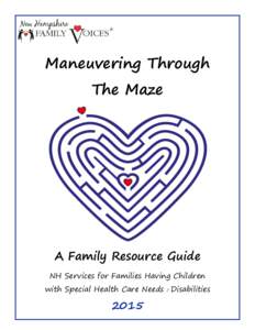 Maneuvering Through The Maze A Family Resource Guide NH Services for Families Having Children with Special Health Care Needs / Disabilities