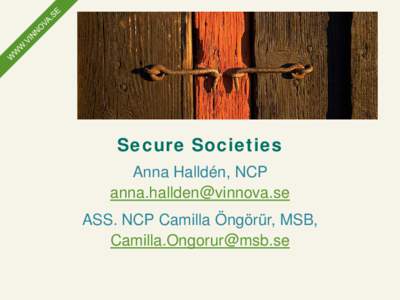 Secure Societies Anna Halldén, NCP  ASS. NCP Camilla Öngörür, MSB, 