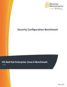 Security Configuration Benchmark  CIS Red Hat Enterprise Linux 6 Benchmark v1