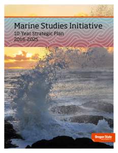 Marine Studies Initiative 10-Year Strategic Plan Message from Marine Studies Initiative Leadership
