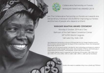 Forestry / Forest certification / Forest law / United Nations Forum on Forests / Wangari Maathai / International Union of Forest Research Organizations / Center for International Forestry Research / Wangari / Food and Agriculture Organization / International Day of Forests / Global Forest Information Service