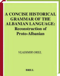 A CONCISE HISTORICAL GRAMMAR OF THE ALBANIAN LANGUAGE: