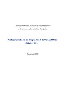 Centre de Référence Anomalies du Développement et Syndromes Malformatifs Sud Montpellier Protocole National de Diagnostic et de Soins (PNDS) Délétion 22q11