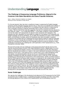 The Challenge of Assessing Language Proficiency Aligned to the Common Core State Standards and Some Possible Solutions Alison L. Bailey, University of California, Los Angeles Mikyung Kim Wolf, Educational Testing Service