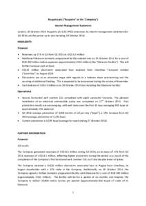 Ruspetro plc (“Ruspetro” or the “Company”) Interim Management Statement London, 30 October 2014: Ruspetro plc (LSE: RPO) announces its interim management statement for Q3 2014 and the period up to and including 2