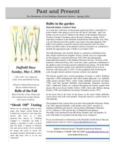 Past and Present The Newsletter of the Haddam Historical Society  Spring 2016 Bulbs in the garden Deborah Rutter, Garden Chair As I write this, with snow on the ground and twenty-below wind chill, it’s