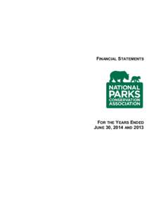 FINANCIAL STATEMENTS  FOR THE YEARS ENDED JUNE 30, 2014 AND 2013  NATIONAL PARKS CONSERVATION ASSOCIATION