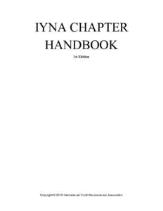 IYNA CHAPTER HANDBOOK 1st Edition Copyright © 2018 International Youth Neuroscience Association
