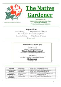The	
  Native	
   Gardener	
   Newsletter	
  of	
  the	
  	
   Society	
  for	
  Growing	
  Australian	
  Plants	
   Townsville	
  Branch	
  Inc.	
   PO	
  Box	
  363,	
  Aitkenvale,	
  Qld.	
  4814.	