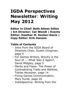 IGDA Perspectives Newsletter: Writing May 2012 Editor in Chief: Beth Aileen Dillon | Art Director: Cat Wendt | Events Editor: Heather M. Decker-Davis |