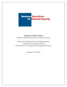 Testimony of Harry Totonis Member of Business Executives for National Security Before the United States House of Representatives Committee on Homeland Security Subcommittee on Oversight and Management Efficiency