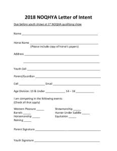 2018 NOQHYA Letter of Intent Due before youth shows at 1st NOQHA qualifying show Name __________________________________________________ Horse Name _____________________________________________ (Please include copy of ho