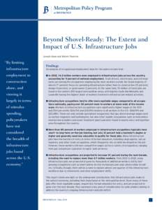 Beyond Shovel-Ready: The Extent and Impact of U.S. Infrastructure Jobs Joseph Kane and Robert Puentes “By limiting infrastructure